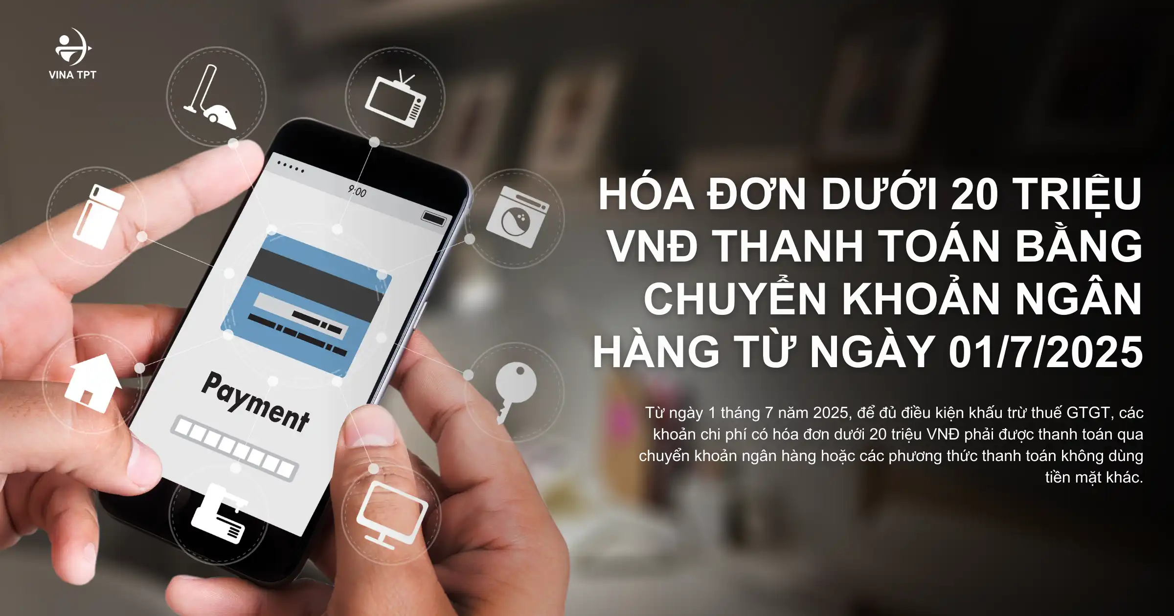 Hóa đơn dưới 20 triệu VNĐ thanh toán BẰNG chuyển khoản ngân hàng từ ngày 01_7_2025