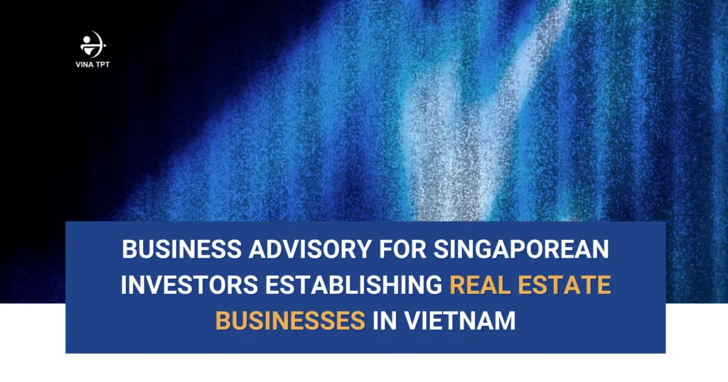 alt="Dịch vụ tư vấn kinh doanh cho các nhà đầu tư Singapore muốn gia nhập thị trường bất động sản Việt Nam"