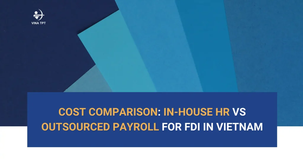 Vina TPT HR outsourcing Vietnam solution for foreign businesses