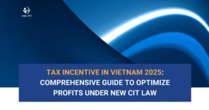 Overview of corporate tax incentives in Vietnam 2025 under the new CIT Law