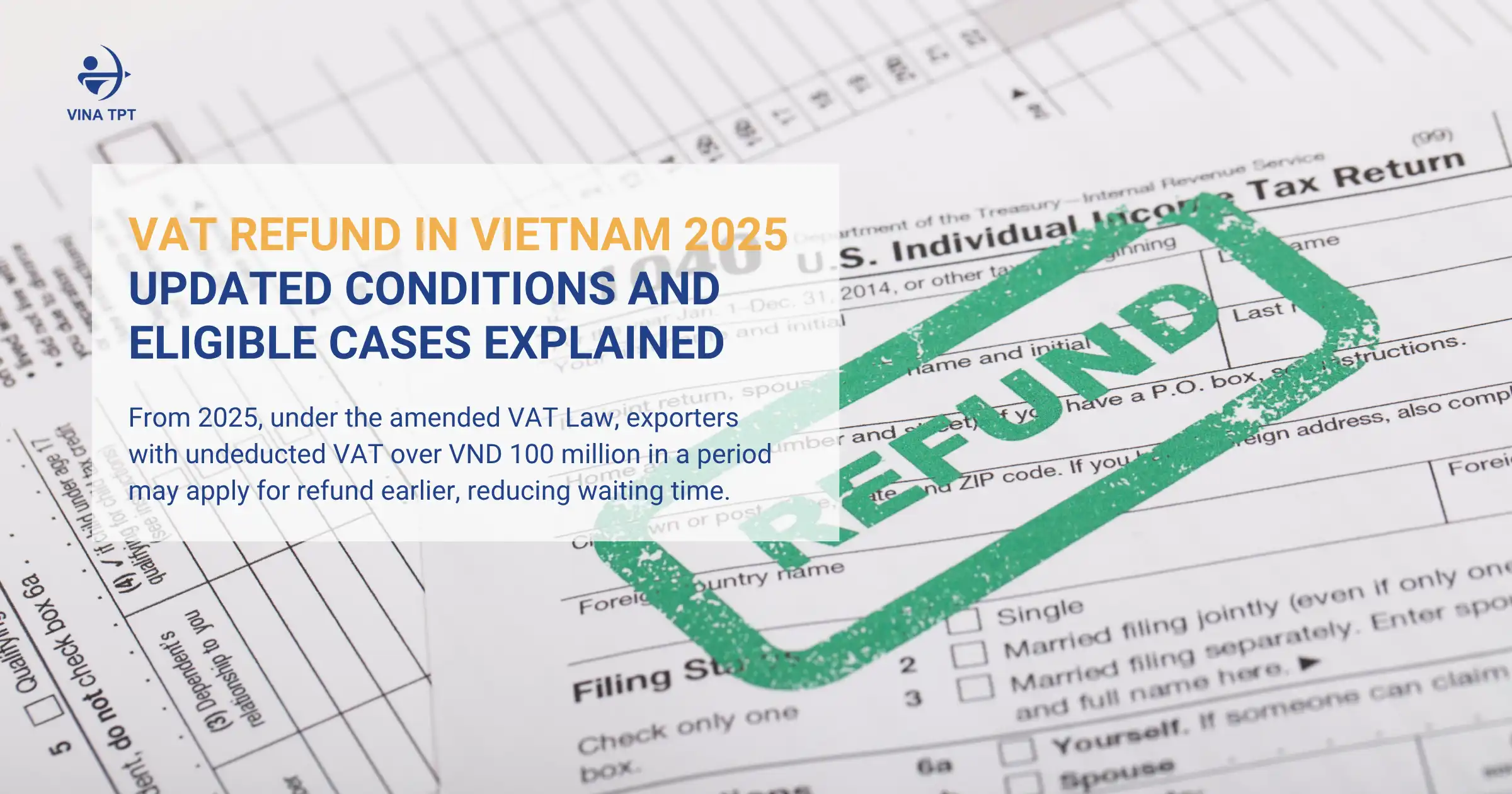 VAT Refund in Vietnam 2025_ Updated Conditions and Eligible Cases Explained - VTPT