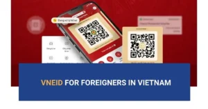 VNeID for Foreigners in Vietnam
