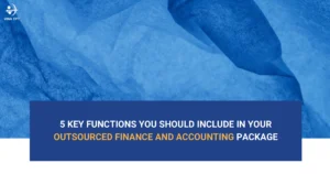 5 key functions you should include in your outsourced finance and accounting package
