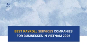 best-payroll-services-company-for-businesses-in-vietnam-2026