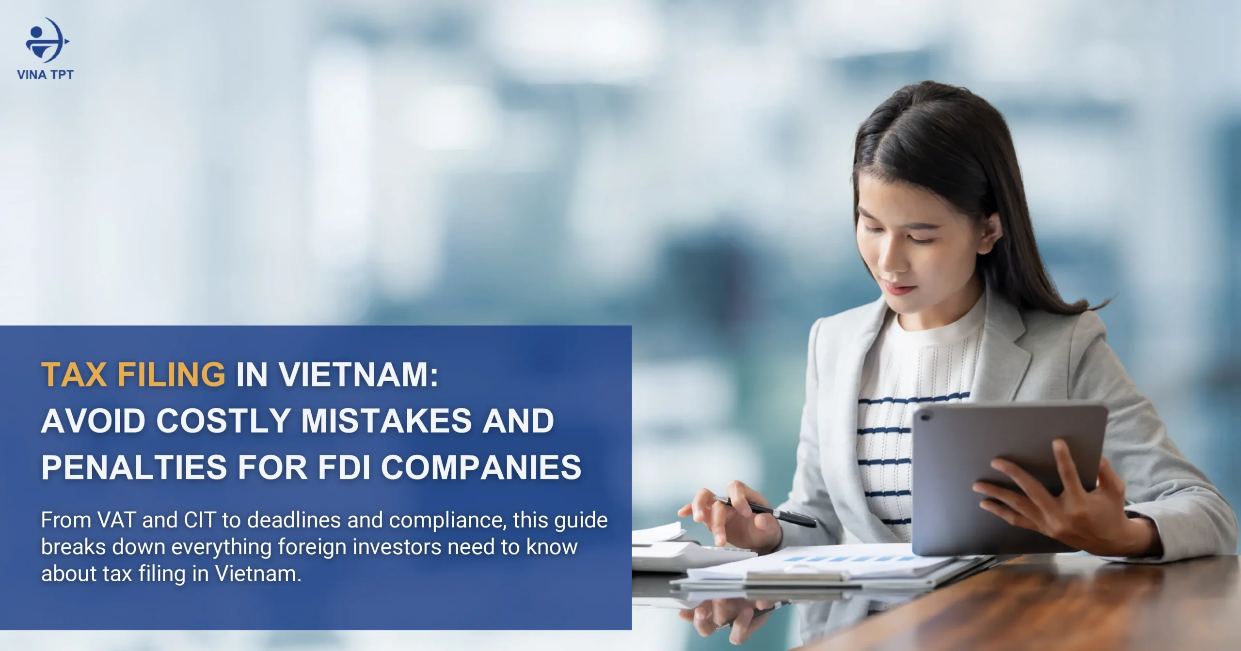 what-foreign-investors-often-get-wrong-about-tax-filing-in-vietnam-expert-advice
