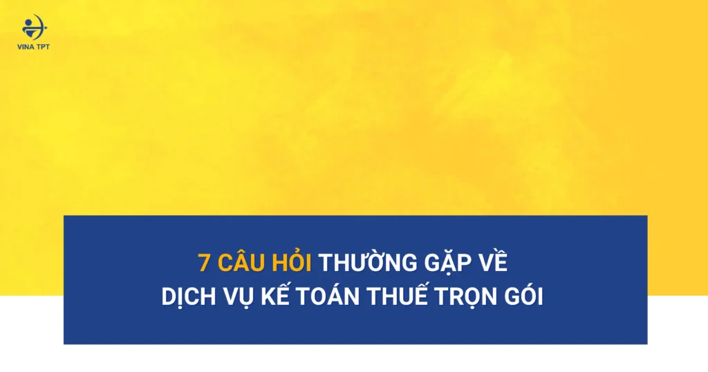 7-cau-hoi-thuong-gap-ve-dich-vu-ke-toan-thue-tron-goi-cho-cong-ty-fdi