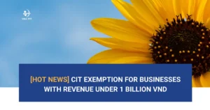 CI tax Exemption for Businesses with Revenue Under 1 Billion VND