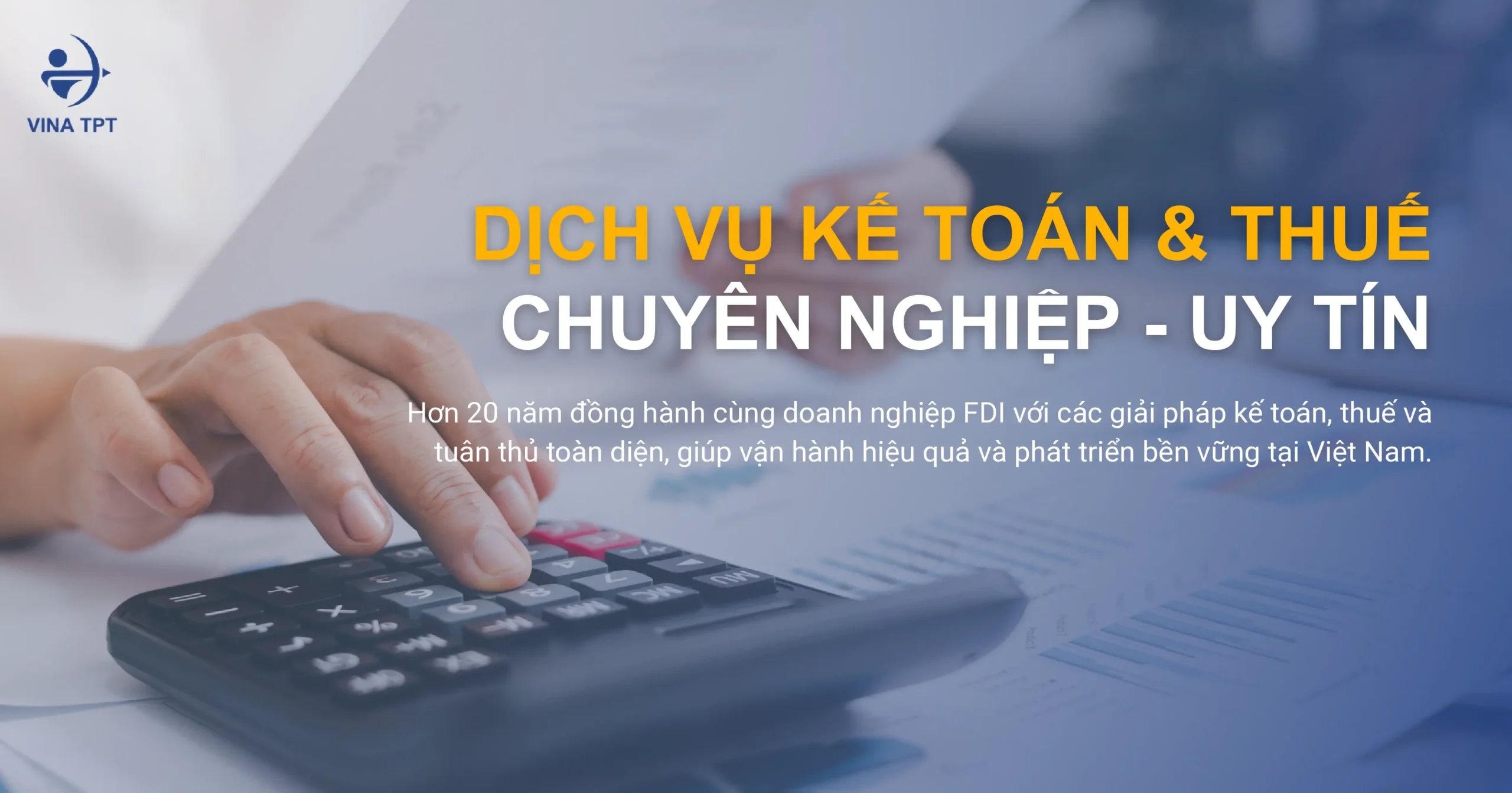 cong-ty-dich-vu-ke-toan-vina-tpt-hon-20-nam-kinh-nghiem-ho-tro-doanh-nghiep-fdi