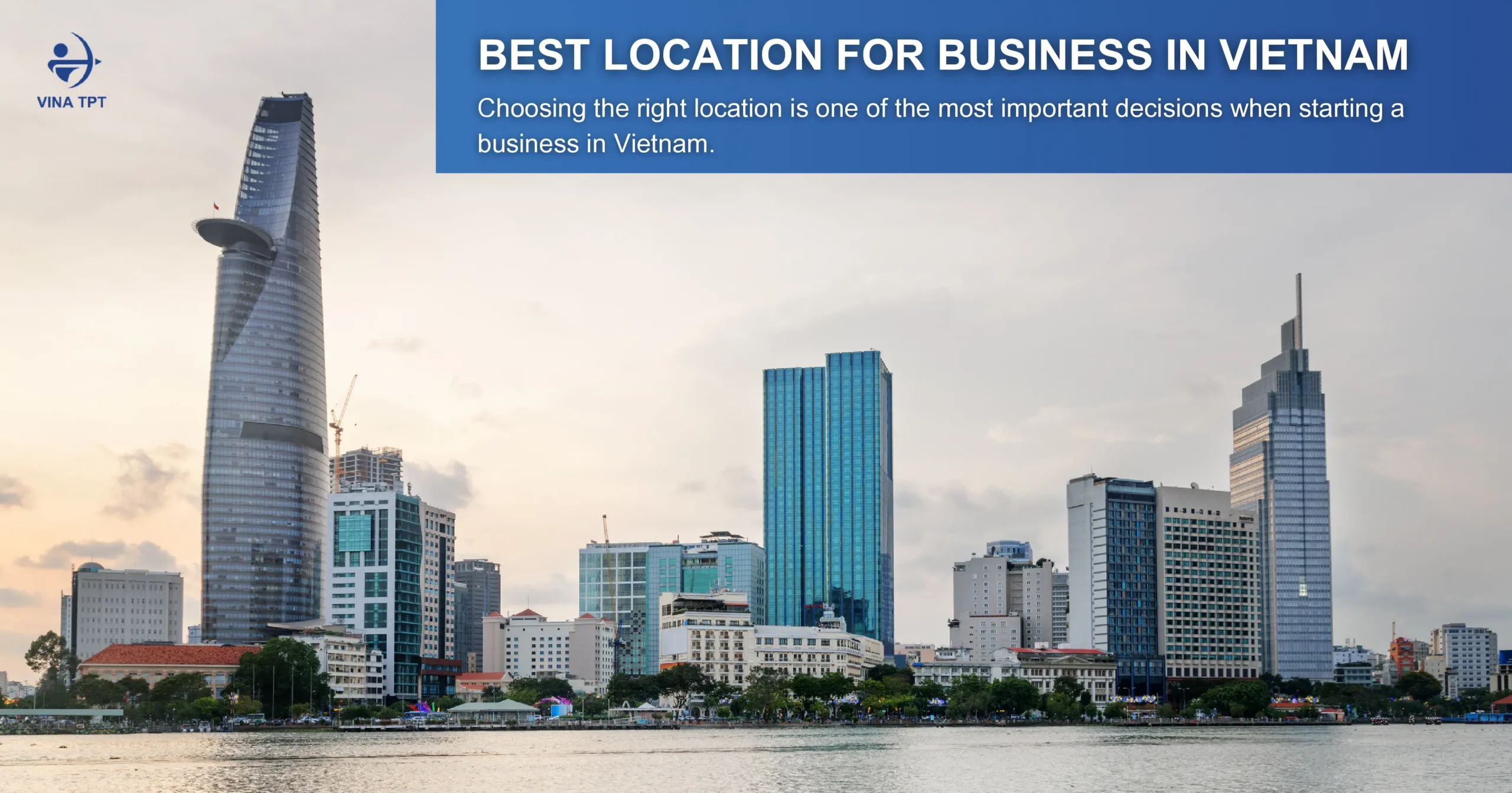 Choosing the Best Location for Business in Vietnam in 2026: Industry-Based Guide