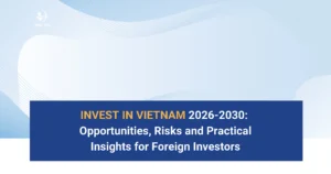 invest-in-vietnam-2026-2030-opportunities-risks