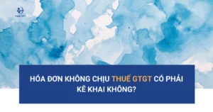 HOA-DON-KHONG-CHIU-THUE-GTGT-CO-PHAI-KE-KHAI-KHONG